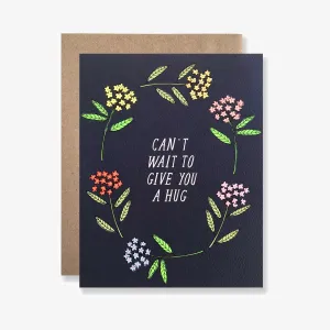 Can't Wait to Hug You Card